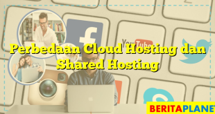 Perbedaan Cloud Hosting dan Shared Hosting