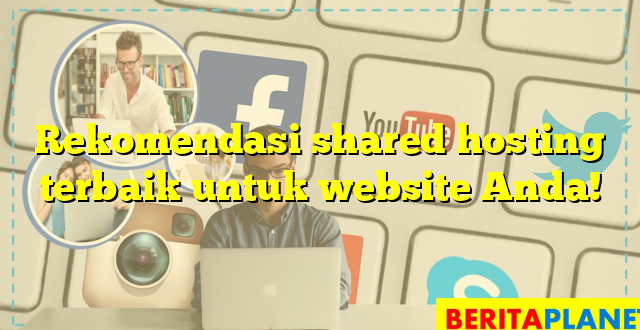 Rekomendasi shared hosting terbaik untuk website Anda!