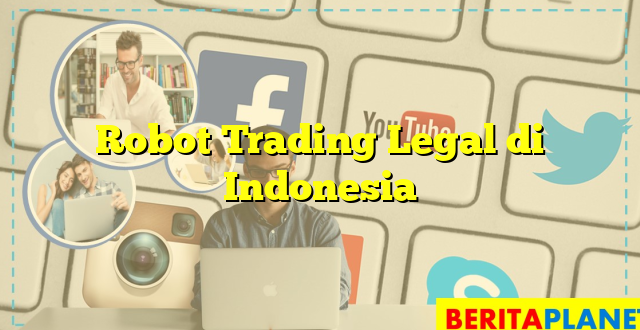 Robot Trading Legal di Indonesia