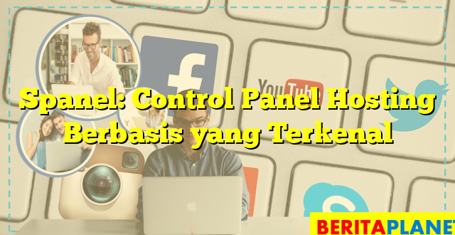 Spanel: Control Panel Hosting Berbasis yang Terkenal