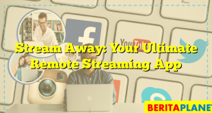 Stream Away: Your Ultimate Remote Streaming App