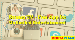 Stream TV – Free App for Unlimited Entertainment