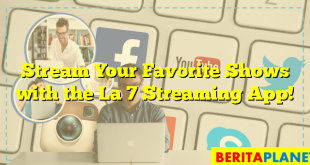 Stream Your Favorite Shows with the La 7 Streaming App!