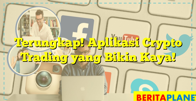 Terungkap! Aplikasi Crypto Trading yang Bikin Kaya!