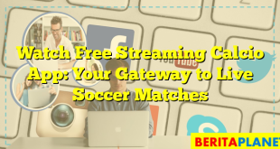 Watch Free Streaming Calcio App: Your Gateway to Live Soccer Matches