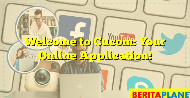 Welcome to Cucom: Your Online Application!