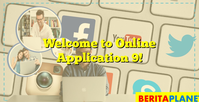 Welcome to Online Application 9!