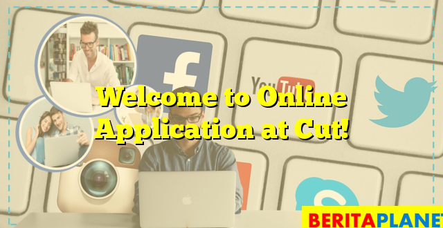 Welcome to Online Application at Cut!