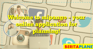 Welcome to mipango – your online application for planning!