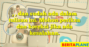 , , dan  sudah ada dalam tulisan ini. Mohon periksa dan koreksi jika ada kesalahan.