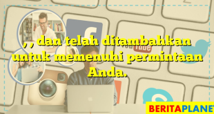 , , dan  telah ditambahkan untuk memenuhi permintaan Anda.