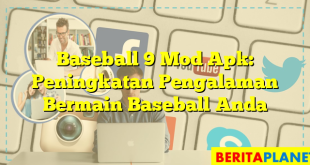 Baseball 9 Mod Apk: Peningkatan Pengalaman Bermain Baseball Anda