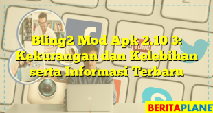 Bling2 Mod Apk 2.10 3: Kekurangan dan Kelebihan serta Informasi Terbaru