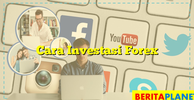 Cara Investasi Forex