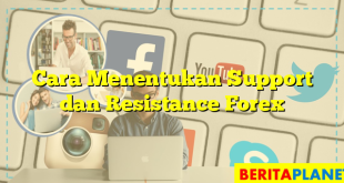 Cara Menentukan Support dan Resistance Forex