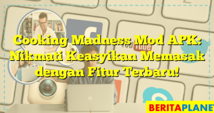 Cooking Madness Mod APK: Nikmati Keasyikan Memasak dengan Fitur Terbaru!