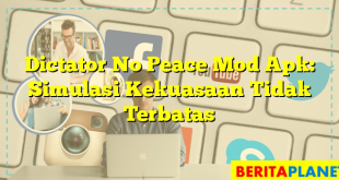 Dictator No Peace Mod Apk: Simulasi Kekuasaan Tidak Terbatas