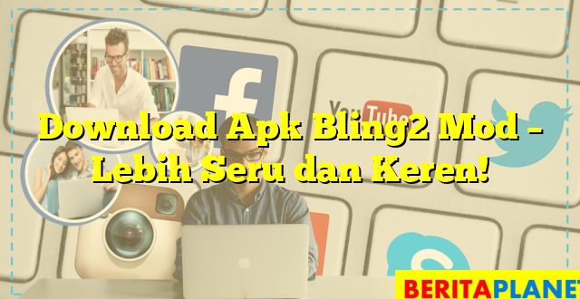 Download Apk Bling2 Mod – Lebih Seru dan Keren!