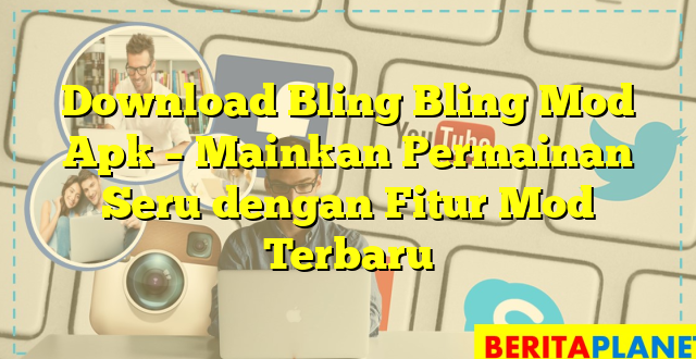 Download Bling Bling Mod Apk – Mainkan Permainan Seru dengan Fitur Mod Terbaru