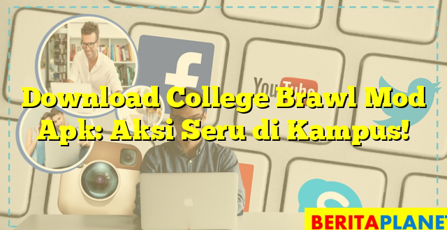 Download College Brawl Mod Apk: Aksi Seru di Kampus!