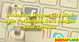 Download Dragon City Mod Apk: Permainan Seru dengan Fitur Terbaru