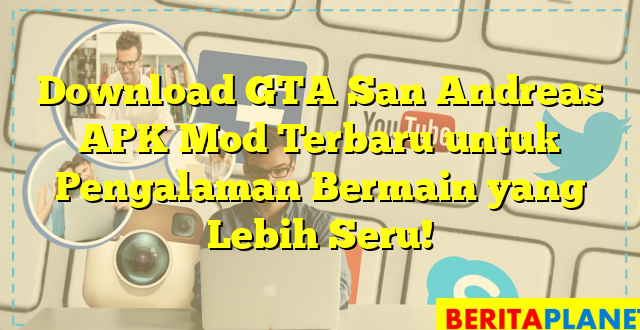 Download GTA San Andreas APK Mod Terbaru untuk Pengalaman Bermain yang Lebih Seru!