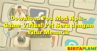 Download Pou Mod Apk – Game Virtual Pet Seru dengan Fitur Menarik