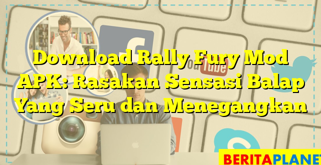 Download Rally Fury Mod APK: Rasakan Sensasi Balap Yang Seru dan Menegangkan