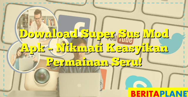 Download Super Sus Mod Apk – Nikmati Keasyikan Permainan Seru!