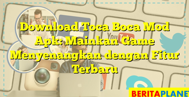 Download Toca Boca Mod Apk: Mainkan Game Menyenangkan dengan Fitur Terbaru