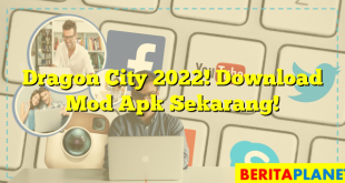 Dragon City 2022! Download Mod Apk Sekarang!