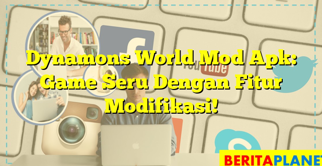 Dynamons World Mod Apk: Game Seru Dengan Fitur Modifikasi!