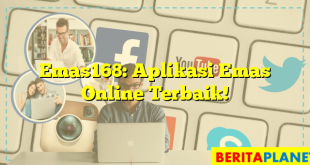 Emas168: Aplikasi Emas Online Terbaik!