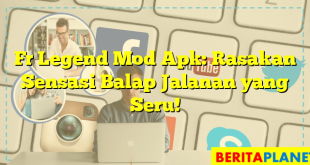 Fr Legend Mod Apk: Rasakan Sensasi Balap Jalanan yang Seru!