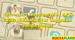 Getcontact Premium Mod APK 2022: Nikmati Fitur Unggulan Tanpa Batas!