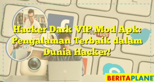 Hacker Dark VIP Mod Apk: Pengalaman Terbaik dalam Dunia Hacker!