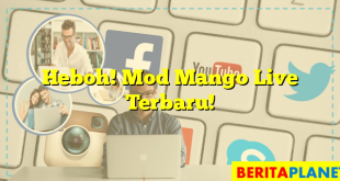 Heboh! Mod Mango Live Terbaru!