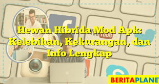 Hewan Hibrida Mod Apk: Kelebihan, Kekurangan, dan Info Lengkap