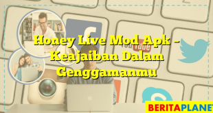 Honey Live Mod Apk – Keajaiban Dalam Genggamanmu