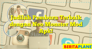 Jadilah Pemburu Terbaik dengan Neo Monster Mod Apk!