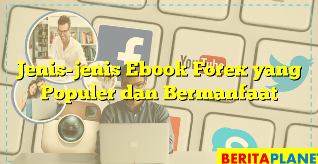 Jenis-jenis Ebook Forex yang Populer dan Bermanfaat