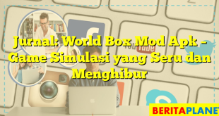 Jurnal: World Box Mod Apk – Game Simulasi yang Seru dan Menghibur