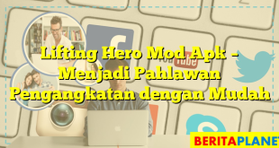 Lifting Hero Mod Apk – Menjadi Pahlawan Pengangkatan dengan Mudah