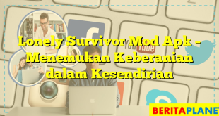 Lonely Survivor Mod Apk – Menemukan Keberanian dalam Kesendirian