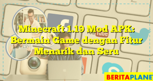 Minecraft 1.19 Mod APK: Bermain Game dengan Fitur Menarik dan Seru