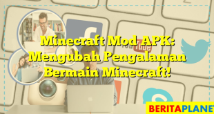 Minecraft Mod APK: Mengubah Pengalaman Bermain Minecraft!