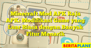 Minecraft Mod APK Raja APK: Modifikasi Game yang Luar Biasa dengan Banyak Fitur Menarik