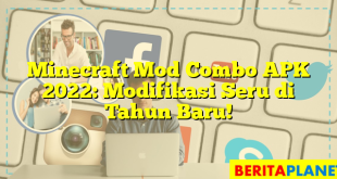 Minecraft Mod Combo APK 2022: Modifikasi Seru di Tahun Baru!