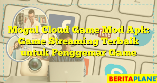 Mogul Cloud Game Mod Apk: Game Streaming Terbaik untuk Penggemar Game