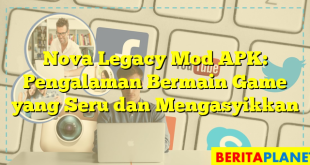 Nova Legacy Mod APK: Pengalaman Bermain Game yang Seru dan Mengasyikkan